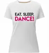 Жіноча преміум футболка Eat sleep dance Білий фото