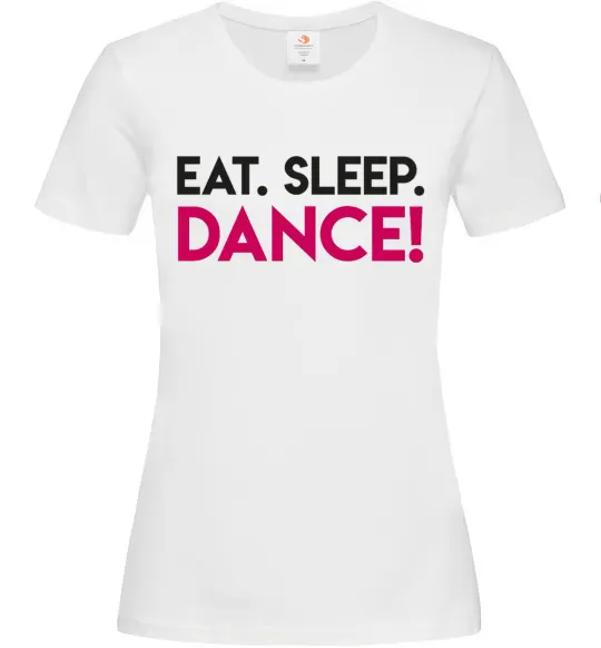 Жіноча футболка Eat sleep dance Білий фото