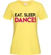 Жіноча футболка Eat sleep dance Лимонний Жіноча футболка Eat sleep dance Лимонний фото