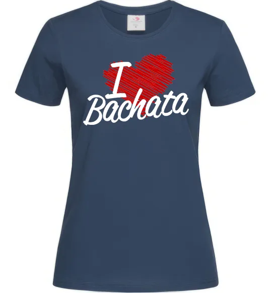 Женская футболка I love bachata Темно-синий фото