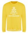 Свитшот Keep calm and trust me i'm psychologist Солнечно желтый фото