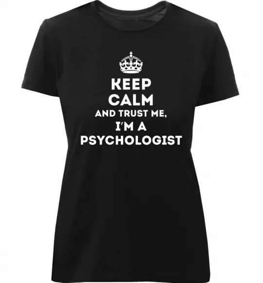 Женская премиум футболка Keep calm and trust me i'm psychologist Черный фото