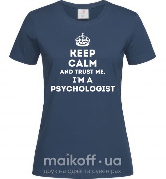 Жіноча футболка Keep calm and trust me i'm psychologist Темно-синій фото