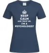 Жіноча футболка Keep calm and trust me i'm psychologist Темно-синій Жіноча футболка Keep calm and trust me i'm psychologist Темно-синій фото