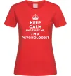 Жіноча футболка Keep calm and trust me i'm psychologist Червоний Жіноча футболка Keep calm and trust me i'm psychologist Червоний фото
