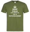 Мужская футболка Keep calm and trust me i'm psychologist Оливковый Мужская футболка Keep calm and trust me i'm psychologist Оливковый фото