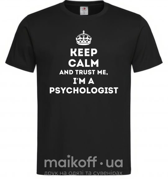 Чоловіча футболка Keep calm and trust me i'm psychologist Чорний фото