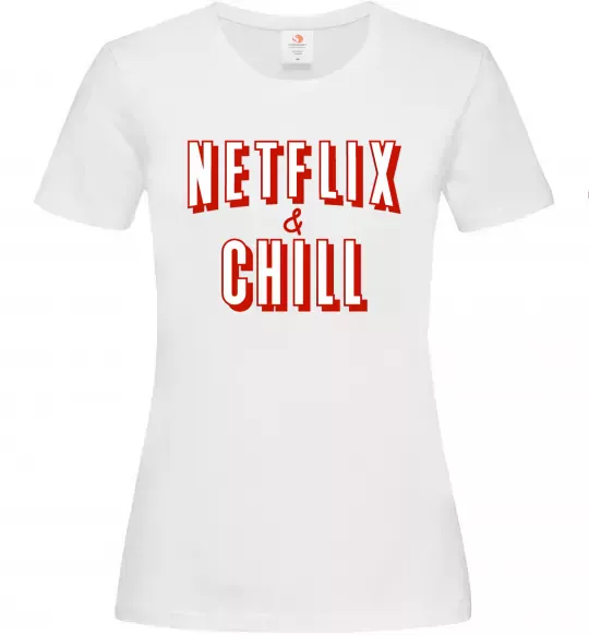 Женская футболка Netflix and chill Белый фото