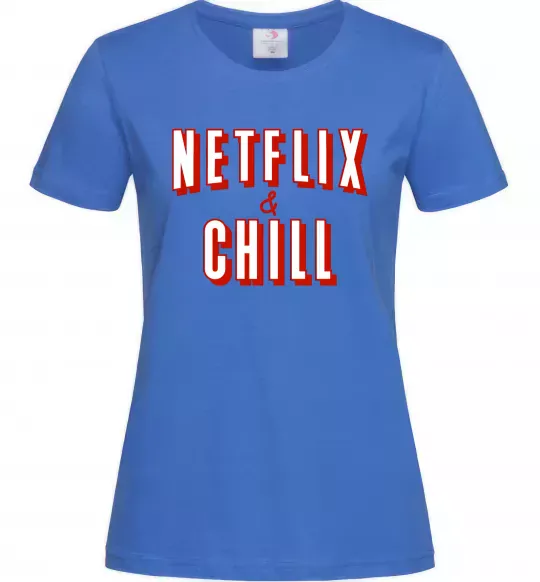 Женская футболка Netflix and chill Ярко-синий фото