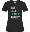 Женская футболка eat sleep league repeat Черный фото