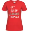 Женская футболка eat sleep league repeat Красный фото