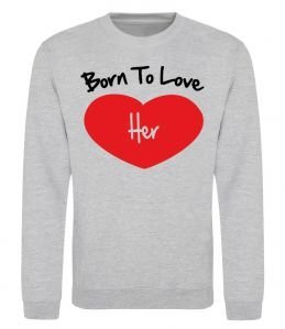 Свитшот Born to love her, колір - сірий, розмір - S