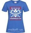 Жіноча футболка Fa la la la valhalla la Яскраво-синій фото