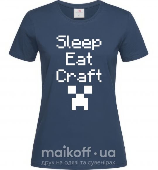 Женская футболка Sleep eat craft Темно-синий фото