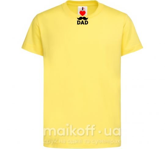 Детская футболка I love dad усы Лимонный фото