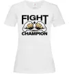 Жіноча футболка FIGHT LIKE A CHAMPION Білий Жіноча футболка FIGHT LIKE A CHAMPION Білий фото