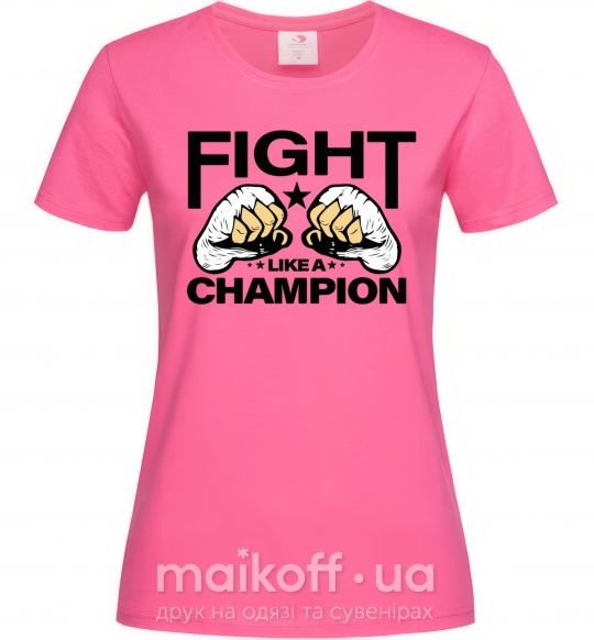Женская футболка FIGHT LIKE A CHAMPION Ярко-розовый фото