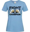 Жіноча футболка FIGHT LIKE A CHAMPION Блакитний Жіноча футболка FIGHT LIKE A CHAMPION Блакитний фото