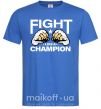 Мужская футболка FIGHT LIKE A CHAMPION Ярко-синий фото