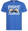 Мужская футболка FIGHT LIKE A CHAMPION Ярко-синий Мужская футболка FIGHT LIKE A CHAMPION Ярко-синий фото