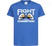 Дитяча футболка FIGHT LIKE A CHAMPION Яскраво-синій фото