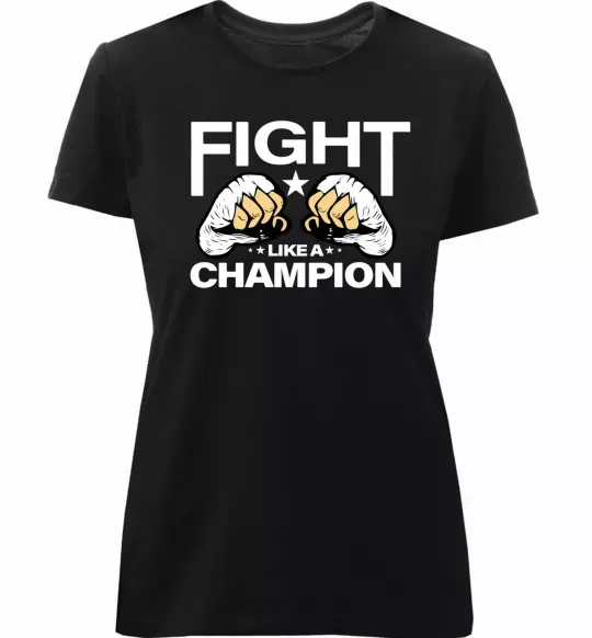 Женская премиум футболка FIGHT LIKE A CHAMPION Черный фото