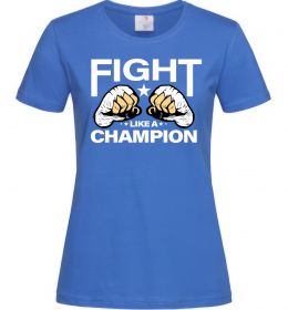 Жіноча футболка FIGHT LIKE A CHAMPION Жіноча футболка FIGHT LIKE A CHAMPION