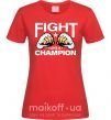 Жіноча футболка FIGHT LIKE A CHAMPION Червоний фото