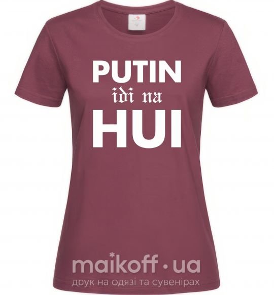 Жіноча футболка Putin idi na hui Бордовий фото