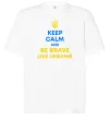 Футболка Оверсайз Be brave like Ukraine Белый фото