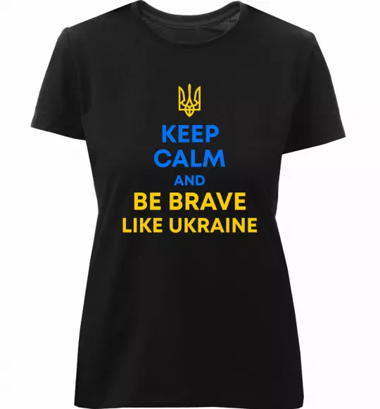 Женская премиум футболка Be brave like Ukraine Черный фото
