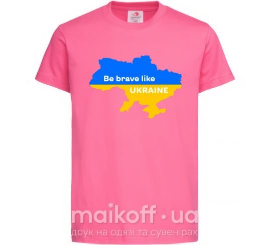 Дитяча футболка Be brave like Ukraine мапа України Яскраво-рожевий фото