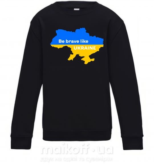 Дитячий світшот Be brave like Ukraine мапа України Чорний фото
