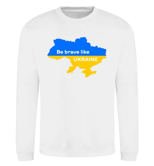 Свитшот Be brave like Ukraine мапа України Белый фото