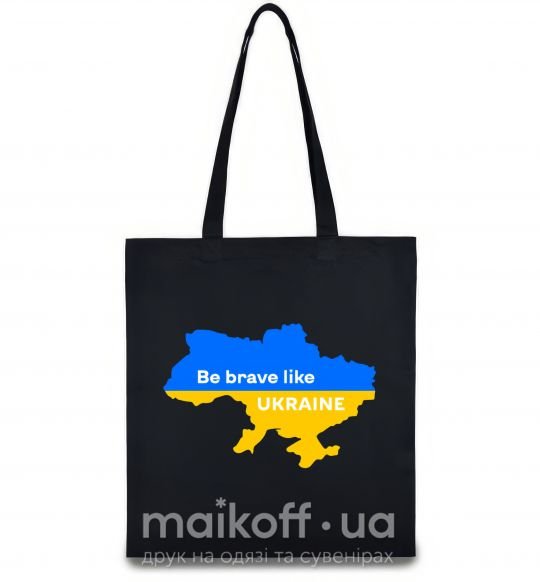 Эко-сумка Be brave like Ukraine мапа України Черный фото