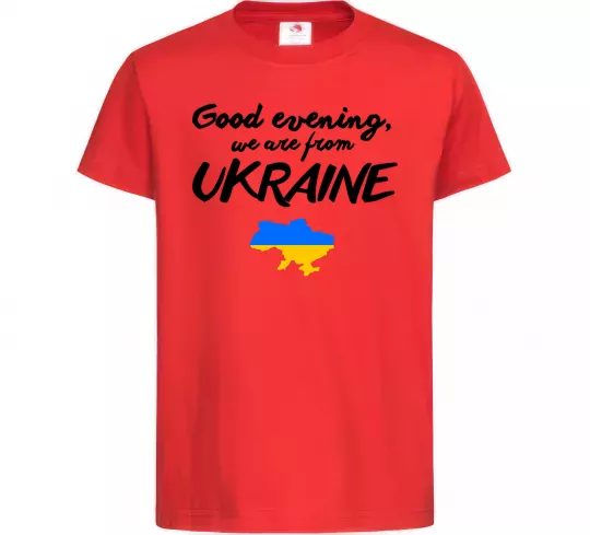 Дитяча футболка Good evening we are frome ukraine мапа України Червоний фото
