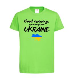 Дитяча футболка Good evening we are frome ukraine мапа України Дитяча футболка Good evening we are frome ukraine мапа України