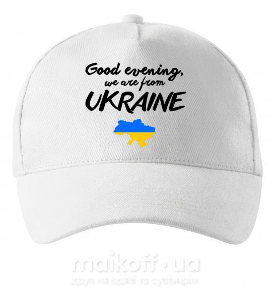 Кепка Good evening we are frome ukraine мапа України Белый фото