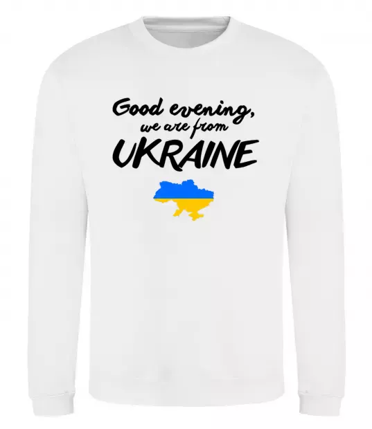 Світшот Good evening we are frome ukraine мапа України Білий фото