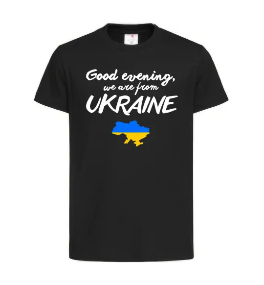 Детская футболка Good evening we are frome ukraine мапа України Черный фото