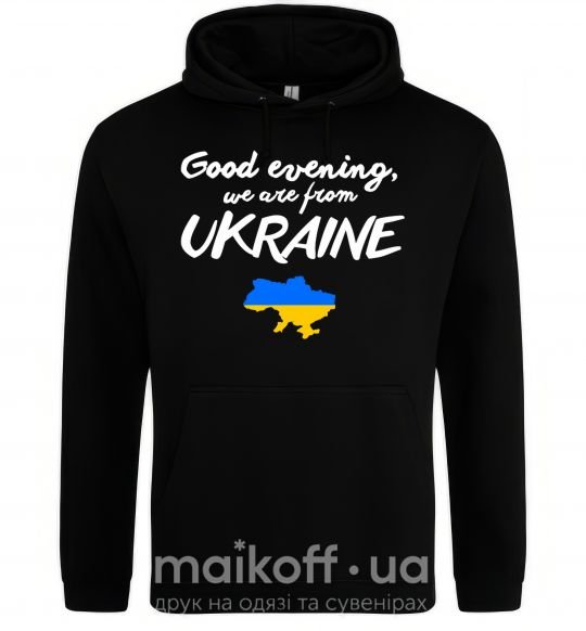 Мужская толстовка (худи) Good evening we are frome ukraine мапа України Черный фото