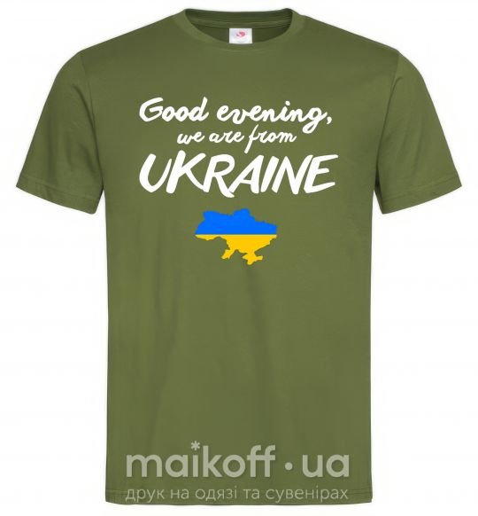 Мужская футболка Good evening we are frome ukraine мапа України Оливковый фото