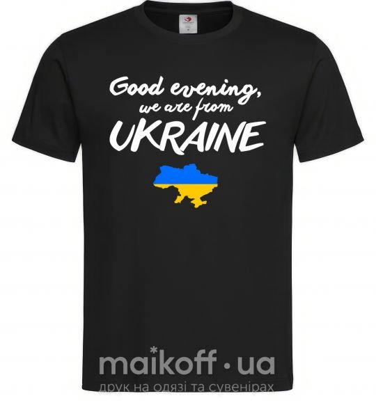 Мужская футболка Good evening we are frome ukraine мапа України Черный фото