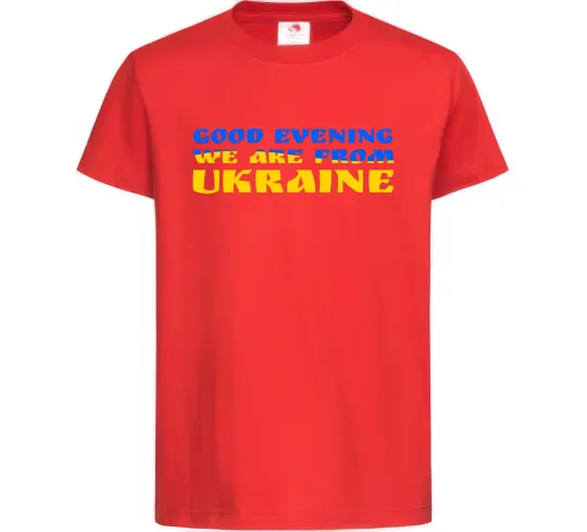 Дитяча футболка Good evening we are from ukraine прапор Червоний фото