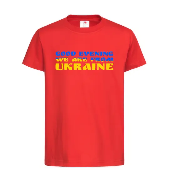 Детская футболка Good evening we are from ukraine прапор Красный фото