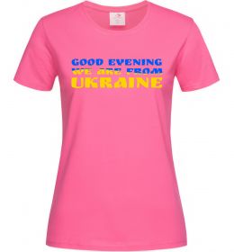 Женская футболка Good evening we are from ukraine прапор Женская футболка Good evening we are from ukraine прапор