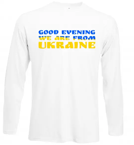 Лонгслів Good evening we are from ukraine прапор Білий фото