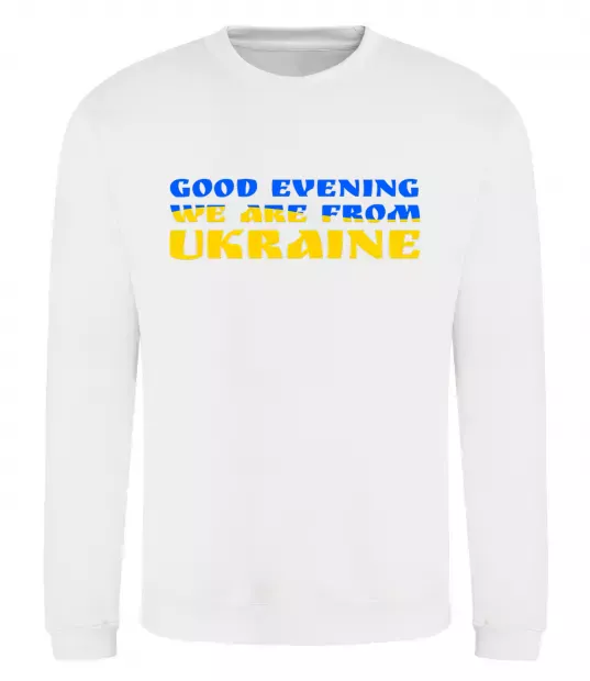 Світшот Good evening we are from ukraine прапор Білий фото