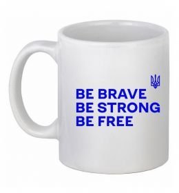 Чашка керамічна Be brave be strong be free