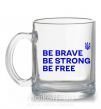 Чашка стеклянная Be brave be strong be free Прозрачный фото